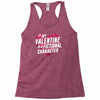 my valentine is a fictional character Racerback Tank