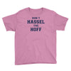 don't hassle the hoff Youth Tee