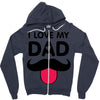 i love my dad Zipper Hoodie
