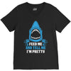 Feed Me And Tell Me I Am Pretty V-Neck Tee