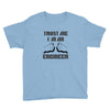 i'm an engineer Youth Tee