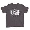 binge watcher Youth Tee