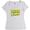 this is fine Women's Triblend Scoop T-shirt