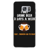 I Only Drink Beer 3 Days A Week Yesterday Today And Tomorrow Samsung Galaxy S7