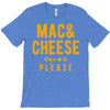 mac and cheese please T-Shirt