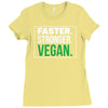 faster stronger vegan Ladies Fitted T-Shirt