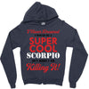 i never dreamed i would be a super cool scorpio but here i am killing Zipper Hoodie