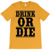 drink or die T-Shirt