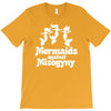 mermaids against misogyny best trending T-Shirt