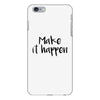 make it happen iPhone 6/6s Plus Case