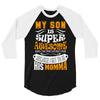 My Son Is Super Awesome His Momma 3/4 Sleeve Shirt