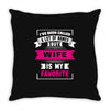 I've Been Called A Lot Of Names But Wife Is My Favorite Throw Pillow