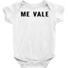 me vale Baby Bodysuit