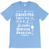 camping fixes everything! T-Shirt