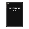 Pregnant Af iPad Mini 4
