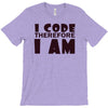i code therefore i am T-Shirt