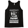 Never Underestimate A Papaw With An Engineer Degree Tank Top