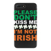 i'm not irish iPhone 7 Plus Case