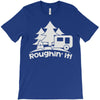 roughin' it roughing trailer camping camp T-Shirt