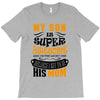 My Son Is Super Awesome His Mom T-Shirt