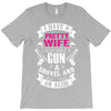 I Have a Pretty Wife I Also Have a Gun a Shovel and an Alibi T-Shirt