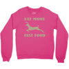 eat more fast food Crewneck Sweatshirt