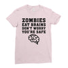 Zombies Eat Brains Dont Worry You Are Safe Ladies Fitted T-Shirt