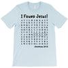 i Found Jesus T-Shirt