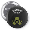 Alien Says Don't Touch My Belly Pin-back button