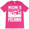 welcome to pochinki T-Shirt