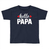 Hello Papa Toddler T-shirt