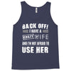 back off i have a crazy wife and i'm not afraid to user her Tank Top