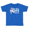 No 0ne Fights Alone Toddler T-shirt