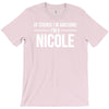 of course i'm awesome i'm a nicole T-Shirt