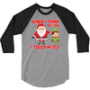 touch my elf christmas fun and naughty 3/4 Sleeve Shirt