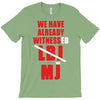 we have already witnessed T-Shirt