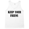 keep your friends Tank Top