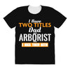 I Have Two Titles Dad And Arborist And I Rock Them Both All Over Women's T-shirt