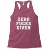 Zero Fucks Given Racerback Tank