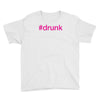 #drunk hashtag neon pink Youth Tee