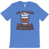 no talkie before coffee! T-Shirt