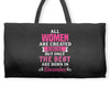 All Women Are Created Equal But Only The Best Are Born In December Weekender Totes