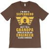 I'm Not a Superhero but I'm a Grandpa Who is Also an Engineer T-Shirt