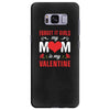Forget it Girls My Mom Is My Valentine Samsung Galaxy S8 Plus