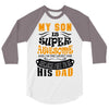 Son Is Super and I Am The Lucky One Because I Get To Be His Dad 3/4 Sleeve Shirt