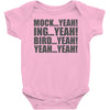 mock yeah ing yeah bird yeah yeah yeah Baby Onesie
