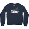 are you the farmer Crewneck Sweatshirt