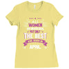 All Women Created Equal But The Best Born In April Ladies Fitted T-Shirt