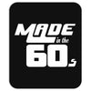 Made In The 60s Mousepad