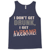 i don't get drunk Tank Top
